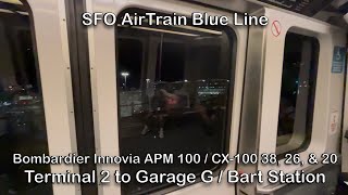 SFO AirTrain 3-Car Bombardier Innovia APM 100 / CX-100 Blue Line Train Ride to Garage G & Bart