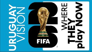 Uruguay Vision 2026 , Where They Play Now