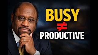 Details Why You're Always Busy but Never Productive | Myles Munroe  Update