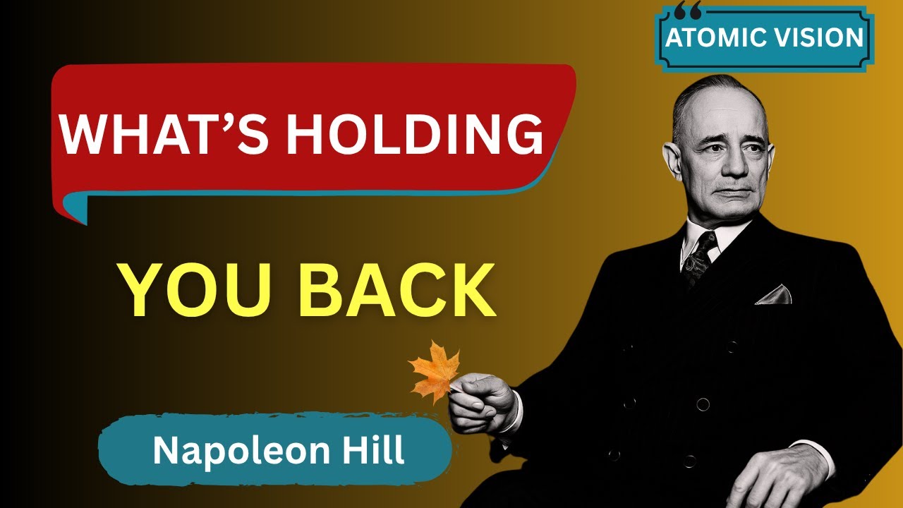 The One Thing Holding You Back from Success Napoleon Hill Reveals