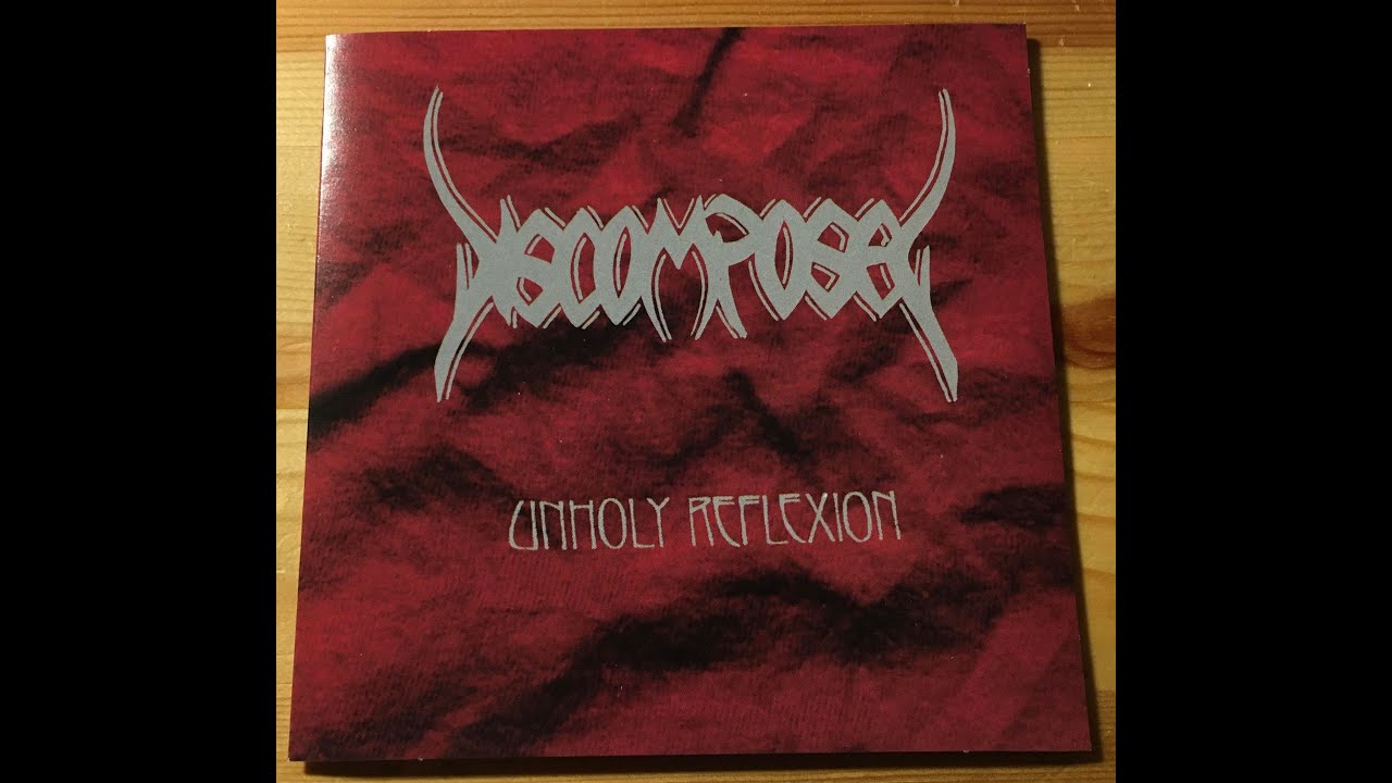 Discomposed – Unholy Reflexion Discomposed - Unholy Reflexion (1995) - YouTube