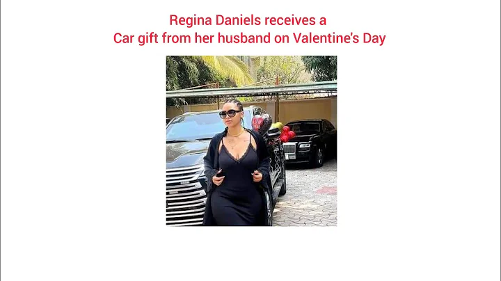 Regina Daniels receives a Car gift from her husband on Valentine's Day