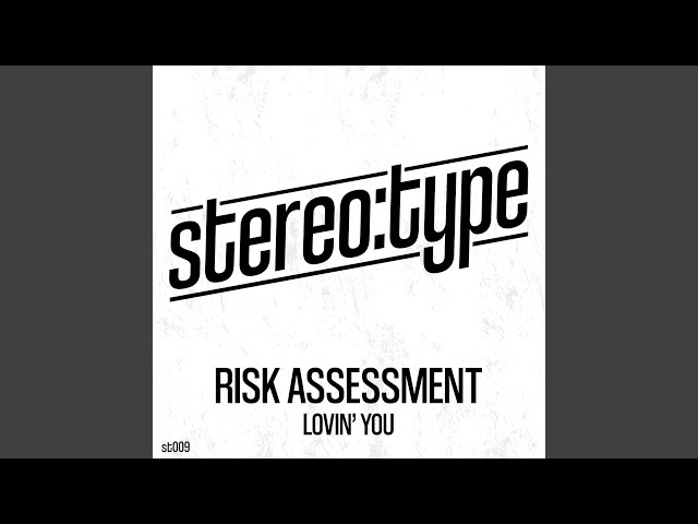Risk Assessment - Lovin' You