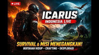 🎮 LIVE ICARUS – Gameplay Santai + Survival Hardcore!