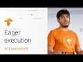 Eager Execution (TensorFlow Dev Summit 2018)