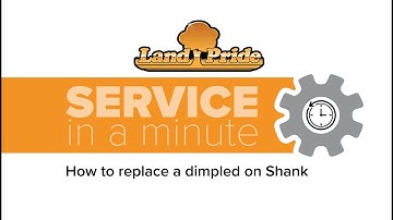 How to replace a dimpled on Shank | Land Pride