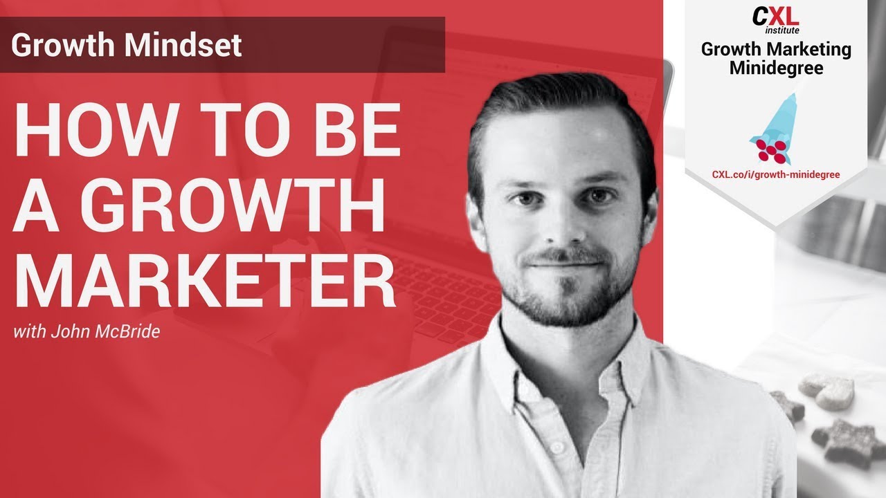 How to Become a Growth Marketer | CXL Institute Growth Microlesson ...