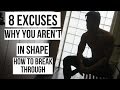 8 Reasons and Excuses Why You Aren't in Shape