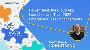 PowerClient, the Cloud App Launcher, and Their 2022 Enterprise-Class Enhancements