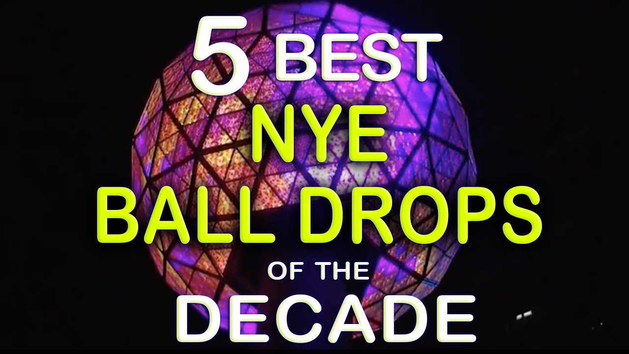 5 Best New Year's Eve Ball Drops of the Decade (2010-2019)