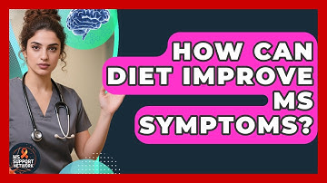 How Can Diet Improve MS Symptoms? - MS Support Network