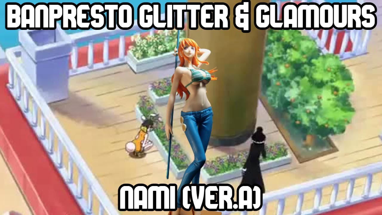 Banpresto Glitter & Glamours Nami (w Detailed Comparisons!)