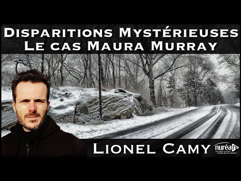 « Disparitions Mystérieuses : Le cas Maura Murray » avec Lionel Camy