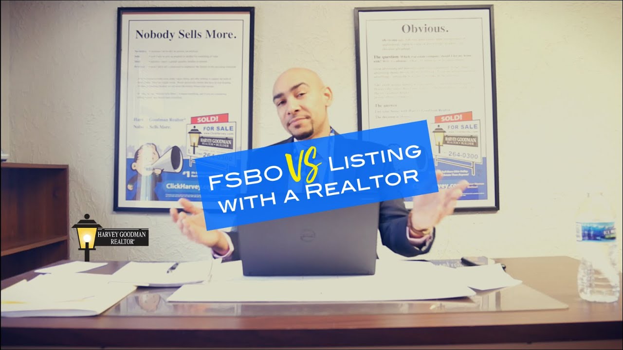 FSBO vs Listing with a Realtor Harvey Goodman Realtor, Timothy