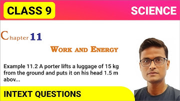 Example 11.2 A porter lifts a luggage of 15 kg from the ground and puts it on his head 1.5 m abov...