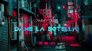 Jimmy Dub - Dame La Botella (Radio Edit)