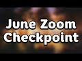 June Zoom Checkpoint! (IMPORTANT)