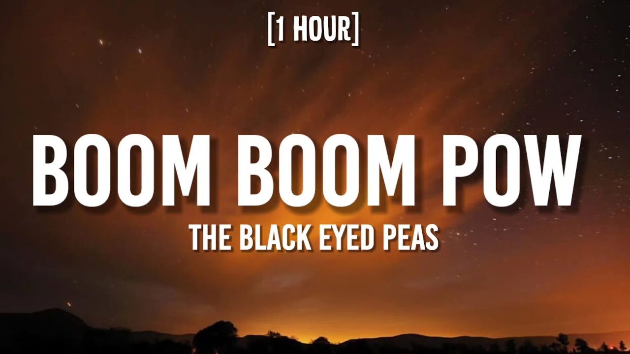 The Black Eyed Peas - Boom Boom Pow [1 HOUR/Lyrics] "Here we go, here we go, satellite radio"
