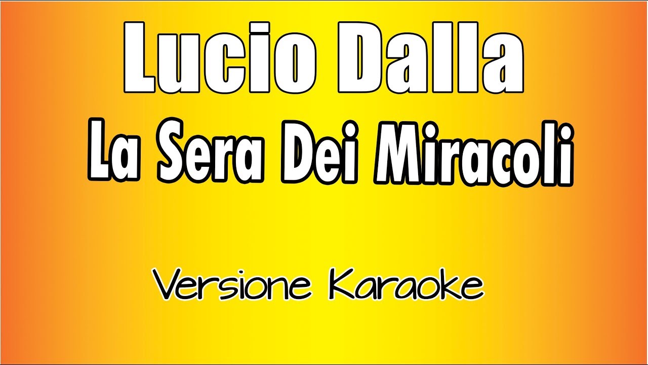 Lucio Dalla - La sera dei miracoli (Versione Karaoke Academy Italia)