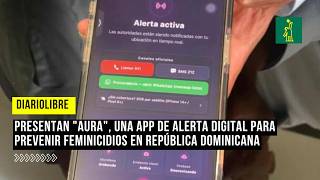 Aura, a digital alert app to prevent femicides in the DR