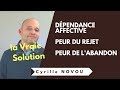 Dpendance affective  peur de labandon  peur du rejet la vraie solution