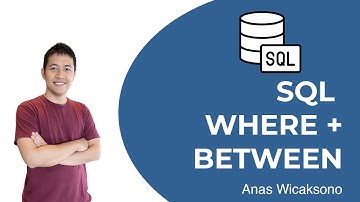 26 BELAJAR SQL - MENGGUNAKAN WHERE DAN BETWEEN UNTUK MEMFILTER DATA