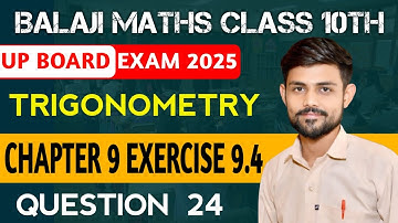 Balaji Maths Class 10th | Chapter 9: Trigonometry | Exercise 9.4 | Question 24 | Easy Solution"