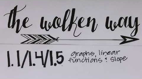 1.1/1.4/1.5 - graphs, linear functions, & slope