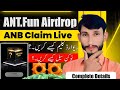 ANB Claim Live|| ANT Fun Airdrop update||Complete Details Video