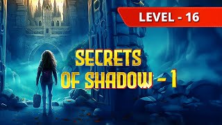Mystery Legacy Chapter 1 (Secrets Of Shadow - Part 1) Level 16 Walkthrough