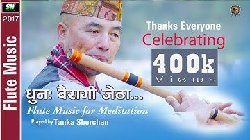 flute music | Meditation Music of Nepal | Basuri dhoon | played by Tanka Sherchan