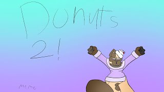 Donuts 2|| animated ￼meme||50 SUB SPECIAL❤️❤️❤️❤️