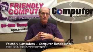 Friendly Computers & Computer Renaissance Sweet Tips & Tricks: Cryptolocker Update #2