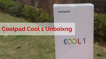 Coolpad Cool 1 Unboxing and first look