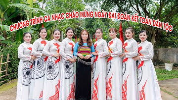 CHƯƠNG TRÌNH CA NHẠC CHÀO MỪNG NGÀY HỘI  ĐẠI ĐOÀN KẾT TOÀN DÂN TỘC