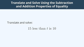 Translate and Solve Using the Subtraction and Addition Properties of Equality - 1
