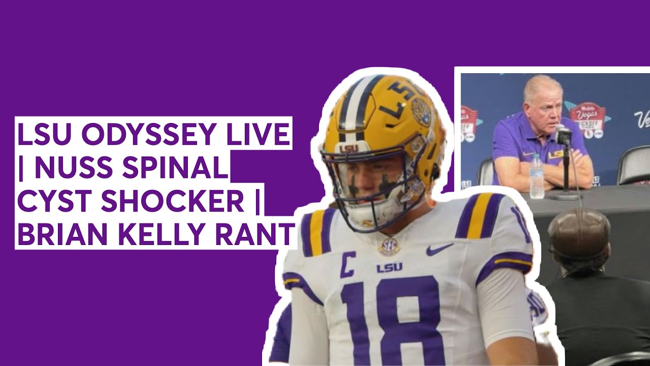 LSU ODYSSEY LIVE | NUSS SPINAL CYST SHOCKER | BRIAN KELLY RANT 