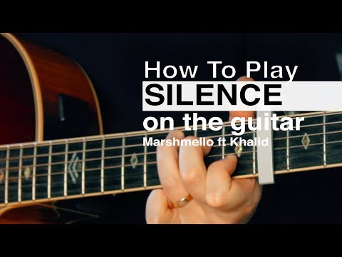 Silence - Marshmello (ft Khalid) Guitar Tutorial // How To Play Chords // Acoustic Guitar Beginners