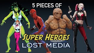 5 Pieces of Lost Superhero Content / #LostMedia