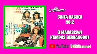 3 Mahasiswi Kdanus Berdangdut  Album Cinta Bagiku No2