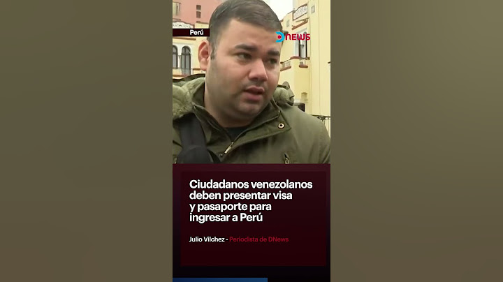 🇻🇪 🇵🇪 Los ciudadanos venezolanos deben presentar visa y pasaporte para ingresar a Perú