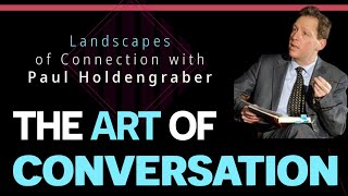 The Art of Conversation with Paul Holdengräber