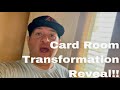 Card room transformation reveal