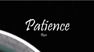 Russ - Patience (Lyrics)