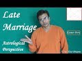 Late Marriage in Astrology | Delay in Marriage | Hindi | Kumar Puru