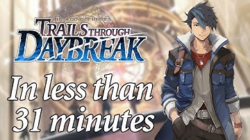 Trails Through Daybreak Summarised In Less Than 31 Minutes