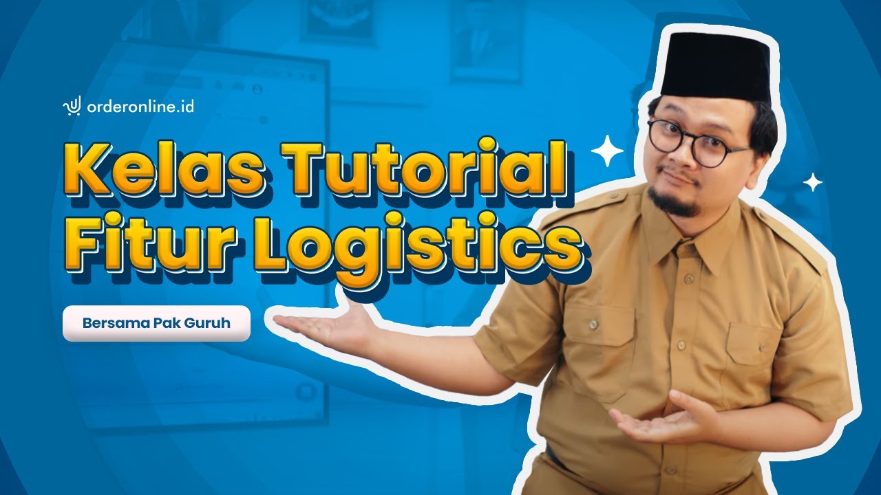 Kelas Tutorial Logistik OrderOnline.id