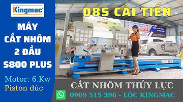 MÁY CẮT NHÔM 2 ĐẦU 08S CẢI TIẾN | MÁY CẮT NHÔM 2 ĐẦU GIÁ RẺ | S800 PLUS | 0909515396 LỘC KINGMAC