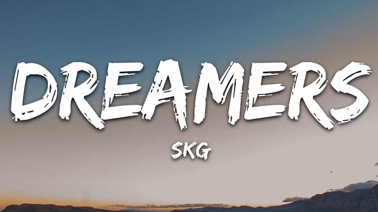 SKG - Dreamers (Lyrics) [7clouds Release]