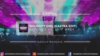 Beyonce x Ship Week - Naughty Girl (Kastra Edit) | MASHUP MONDAY